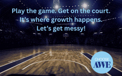 Get on the Court: Where Real Growth Happens