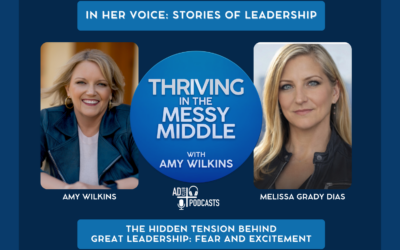 The Hidden Tension Behind Great Leadership: Fear and Excitement